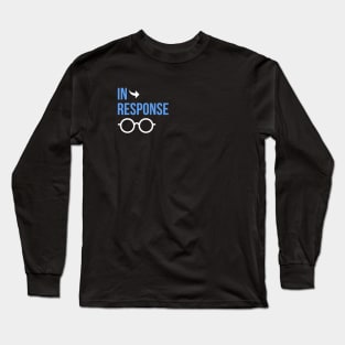 In Response Long Sleeve T-Shirt